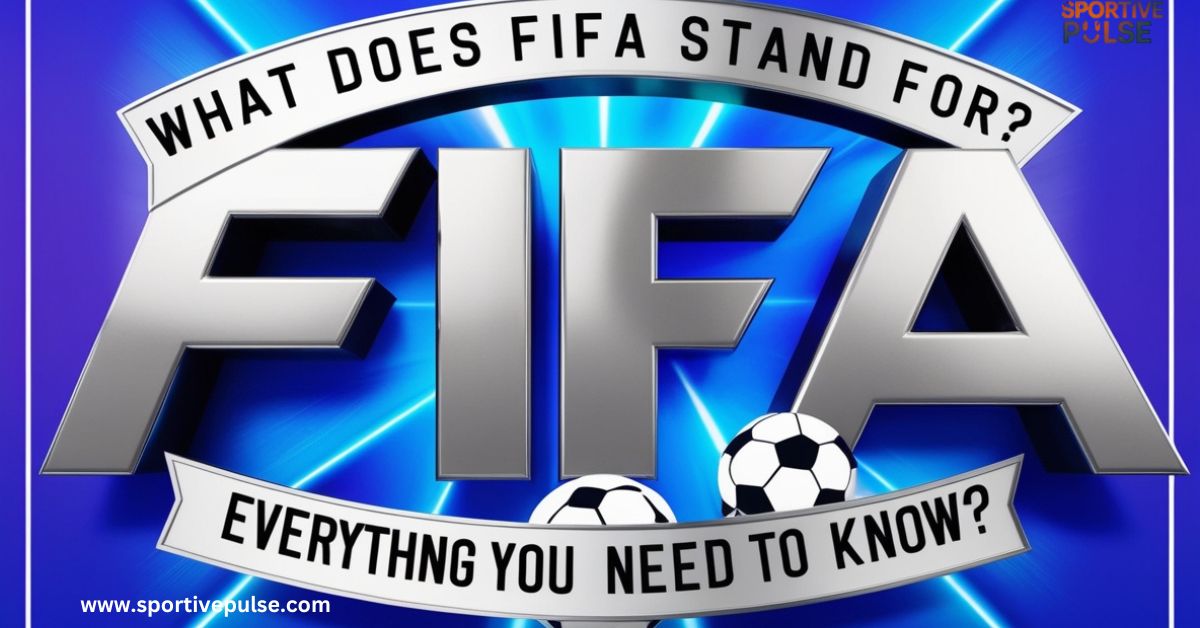 FIFA Stand for what