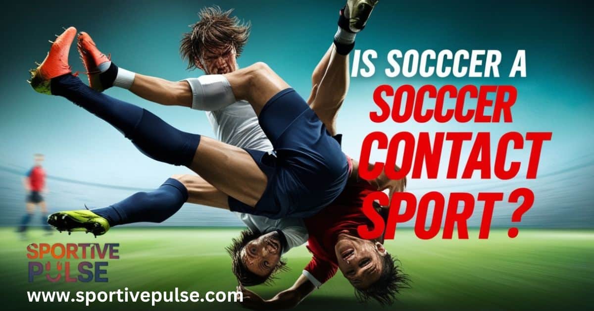 Is soccer contact sport